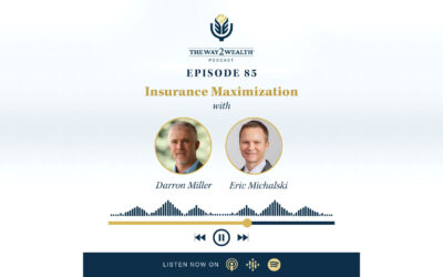 Ep 85: Insurance Maximization with Eric Michalski and Darron Miller